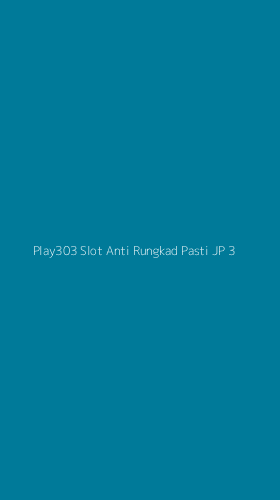 Tampilan Antarmuka Aplikasi Play303 Slot Anti Rungkad Pasti Jp - 3