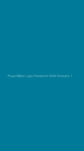 Tampilan Antarmuka Aplikasi Player88bet Login Pembersih Ram Otomatis - 1