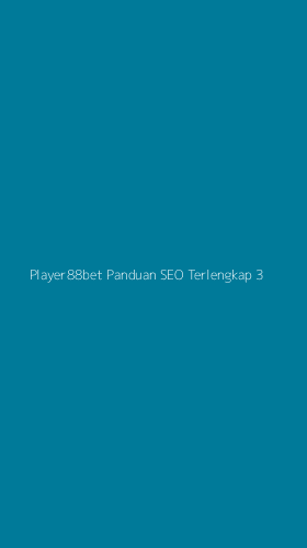 Tampilan Antarmuka Aplikasi Player88bet Panduan Seo Terlengkap - 3