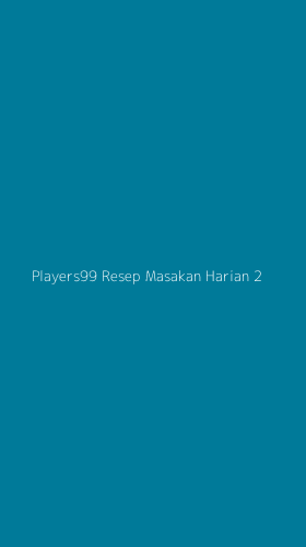 Tampilan Antarmuka Aplikasi Players99 Resep Masakan Harian - 2