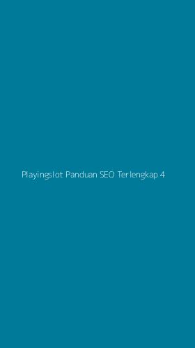 Tampilan Antarmuka Aplikasi Playingslot Panduan Seo Terlengkap - 4