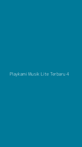 Tampilan Antarmuka Aplikasi Playkami Musik Lite Terbaru - 4