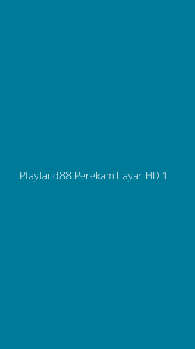 Tampilan Antarmuka Aplikasi Playland88 Perekam Layar Hd - 1
