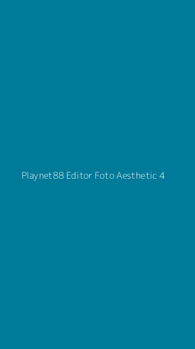 Tampilan Antarmuka Aplikasi Playnet88 Editor Foto Aesthetic - 4