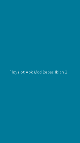 Tampilan Antarmuka Aplikasi Playslot Apk Mod Bebas Iklan - 2