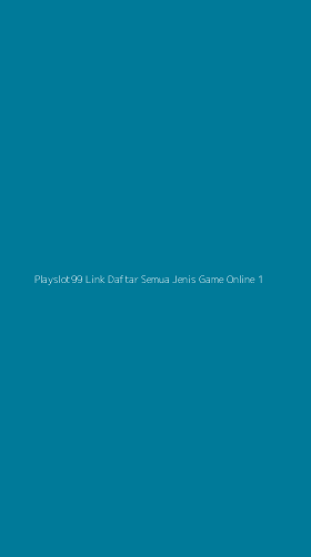 Tampilan Antarmuka Aplikasi Playslot99 Link Daftar Semua Jenis Game Online - 1