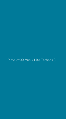 Tampilan Antarmuka Aplikasi Playslot99 Musik Lite Terbaru - 3