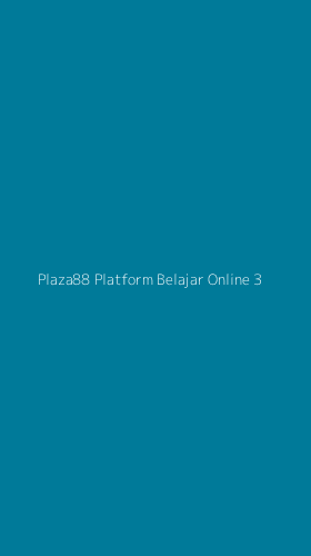 Tampilan Antarmuka Aplikasi Plaza88 Platform Belajar Online - 3