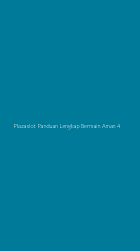Tampilan Antarmuka Aplikasi Plazaslot Panduan Lengkap Bermain Aman - 4