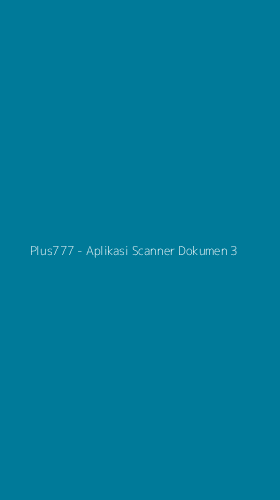 Tampilan Antarmuka Aplikasi Plus777 - Aplikasi Scanner Dokumen - 3