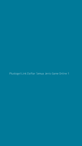 Tampilan Antarmuka Aplikasi Plustogel Link Daftar Semua Jenis Game Online - 1