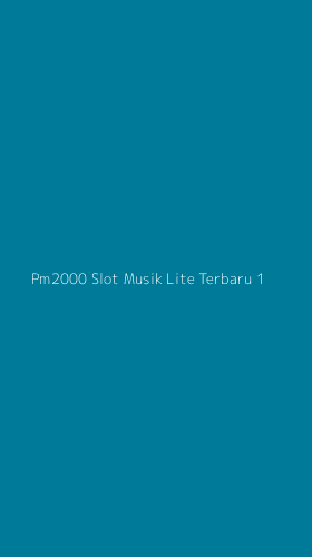 Tampilan Antarmuka Aplikasi Pm2000 Slot Musik Lite Terbaru - 1
