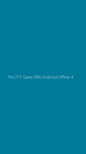 Tampilan Antarmuka Aplikasi Pns777 Game Rpg Android Offline - 4