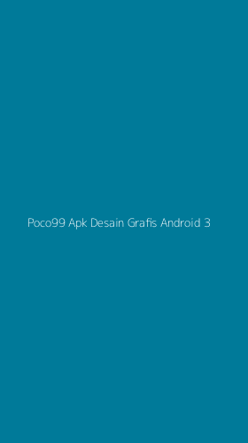 Tampilan Antarmuka Aplikasi Poco99 Apk Desain Grafis Android - 3