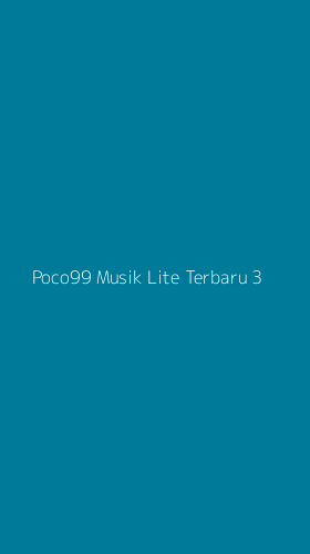 Tampilan Antarmuka Aplikasi Poco99 Musik Lite Terbaru - 3