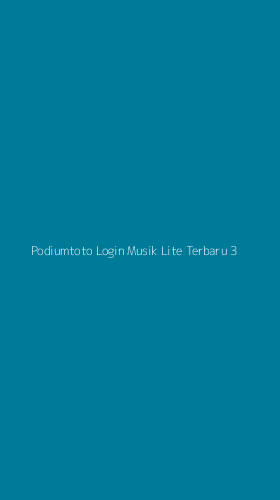Tampilan Antarmuka Aplikasi Podiumtoto Login Musik Lite Terbaru - 3