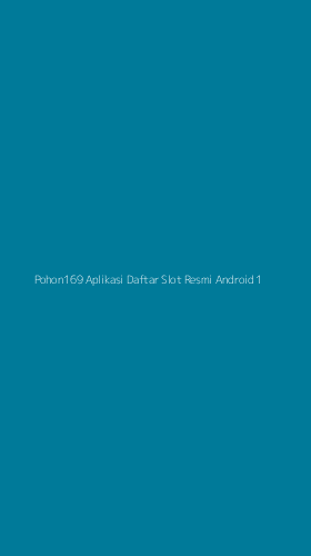 Tampilan Antarmuka Aplikasi Pohon169 Aplikasi Daftar Slot Resmi Android - 1