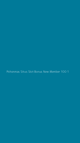 Tampilan Antarmuka Aplikasi Pohonmas Situs Slot Bonus New Member 100 - 1