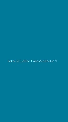 Tampilan Antarmuka Aplikasi Poka 88 Editor Foto Aesthetic - 1