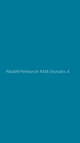 Tampilan Antarmuka Aplikasi Poka99 Pembersih Ram Otomatis - 4