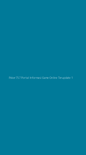Tampilan Antarmuka Aplikasi Poker757 Portal Informasi Game Online Terupdate - 1