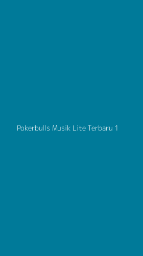 Tampilan Antarmuka Aplikasi Pokerbulls Musik Lite Terbaru - 1