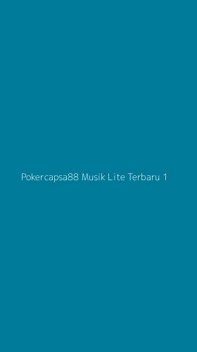 Tampilan Antarmuka Aplikasi Pokercapsa88 Musik Lite Terbaru - 1