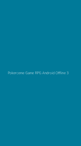 Tampilan Antarmuka Aplikasi Pokerceme Game Rpg Android Offline - 3
