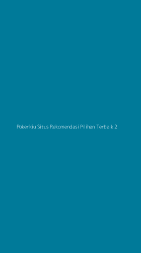 Tampilan Antarmuka Aplikasi Pokerkiu Situs Rekomendasi Pilihan Terbaik - 2