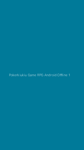 Tampilan Antarmuka Aplikasi Pokerkiukiu Game Rpg Android Offline - 1