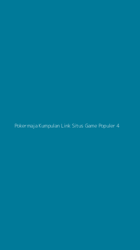 Tampilan Antarmuka Aplikasi Pokermaja Kumpulan Link Situs Game Populer - 4
