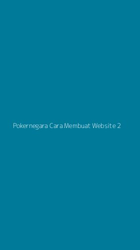 Tampilan Antarmuka Aplikasi Pokernegara Cara Membuat Website - 2