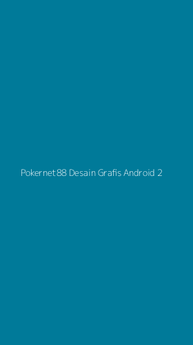 Tampilan Antarmuka Aplikasi Pokernet88 Desain Grafis Android - 2