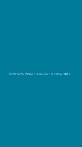Tampilan Antarmuka Aplikasi Pokerteman99 Panduan Deposit Dan Withdraw Kilat - 3