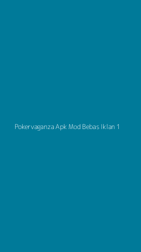 Tampilan Antarmuka Aplikasi Pokervaganza Apk Mod Bebas Iklan - 1