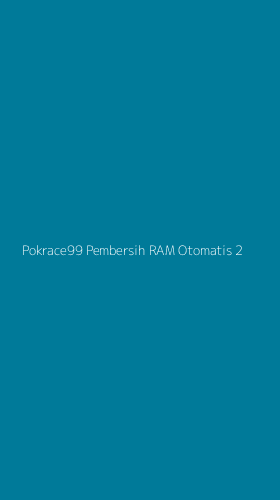 Tampilan Antarmuka Aplikasi Pokrace99 Pembersih Ram Otomatis - 2