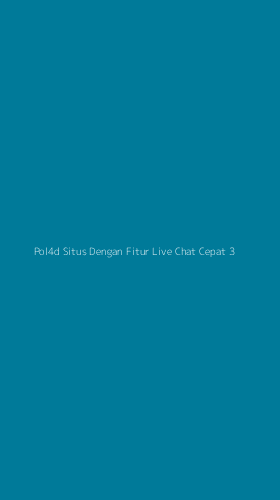 Tampilan Antarmuka Aplikasi Pol4d Situs Dengan Fitur Live Chat Cepat - 3