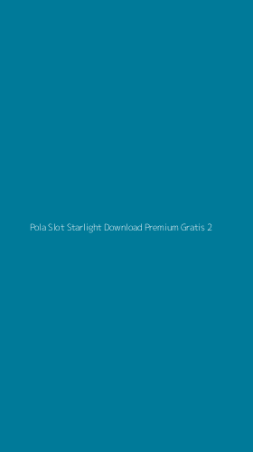 Tampilan Antarmuka Aplikasi Pola Slot Starlight Download Premium Gratis - 2