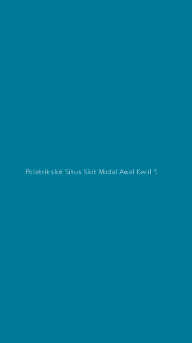 Tampilan Antarmuka Aplikasi Polatrikslot Situs Slot Modal Awal Kecil - 1