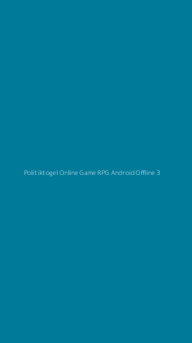 Tampilan Antarmuka Aplikasi Politiktogel Online Game Rpg Android Offline - 3