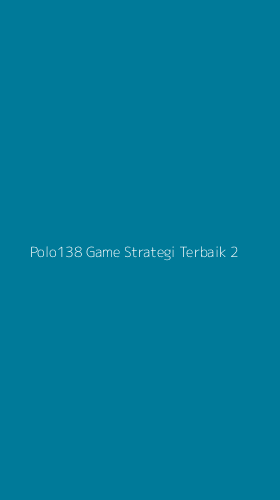 Tampilan Antarmuka Aplikasi Polo138 Game Strategi Terbaik - 2