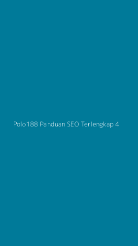 Tampilan Antarmuka Aplikasi Polo188 Panduan Seo Terlengkap - 4