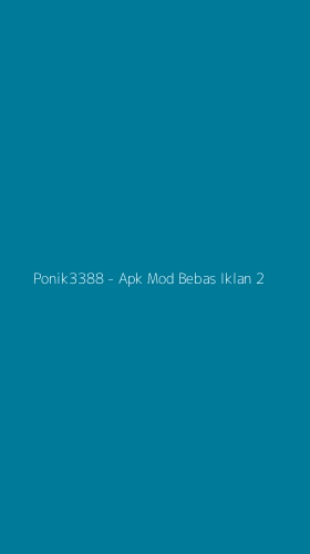 Tampilan Antarmuka Aplikasi Ponik3388 - Apk Mod Bebas Iklan - 2