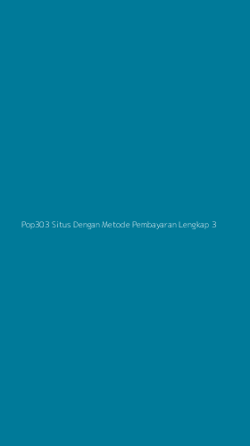 Tampilan Antarmuka Aplikasi Pop303 Situs Dengan Metode Pembayaran Lengkap - 3