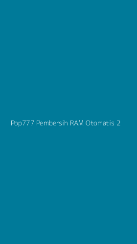 Tampilan Antarmuka Aplikasi Pop777 Pembersih Ram Otomatis - 2