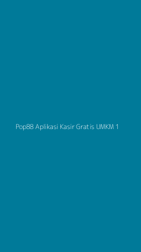 Tampilan Antarmuka Aplikasi Pop88 Aplikasi Kasir Gratis Umkm - 1