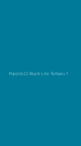 Tampilan Antarmuka Aplikasi Popslot22 Musik Lite Terbaru - 1