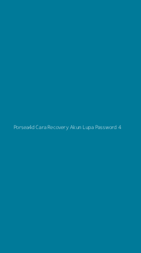 Tampilan Antarmuka Aplikasi Porsea4d Cara Recovery Akun Lupa Password - 4