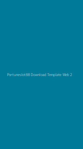Tampilan Antarmuka Aplikasi Portuneslot88 Download Template Web - 2