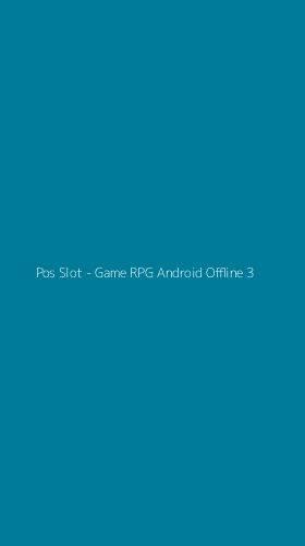 Tampilan Antarmuka Aplikasi Pos Slot - Game RPG Android Offline - 3